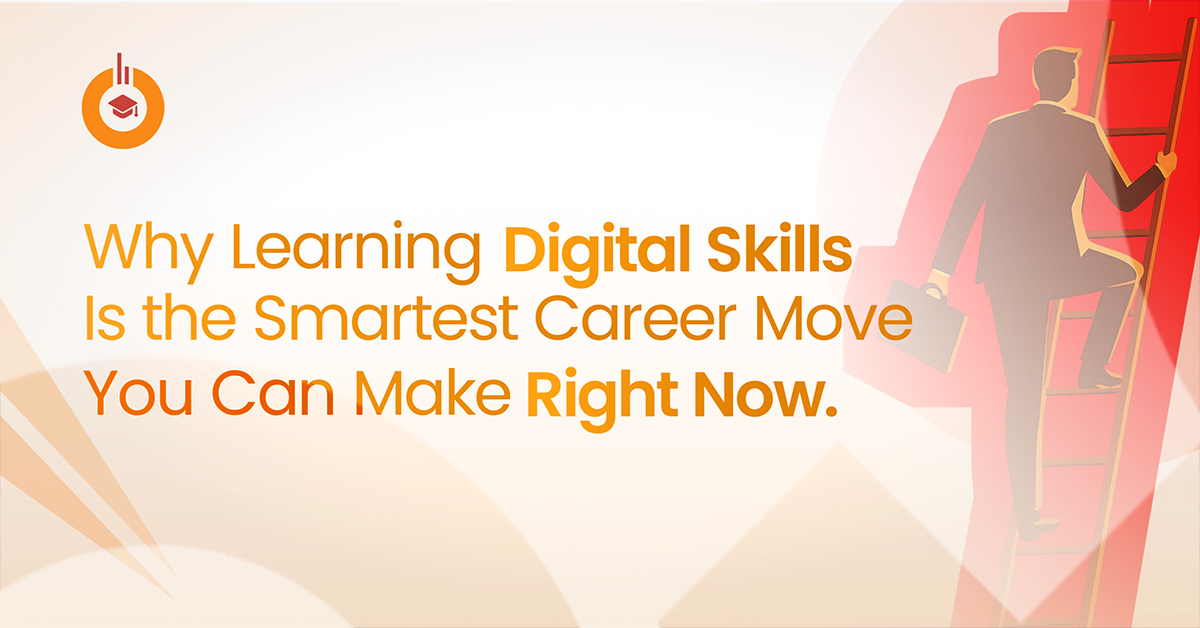 Why Learning Digital Skills Is the Smartest Career Move You Can Make Right Now